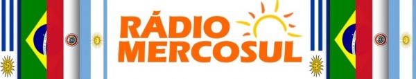 RÁDIO MERCOSUL - EM TODAS AS FRONTEIRAS DAS AMÉRICA, A Rádio da Integração
